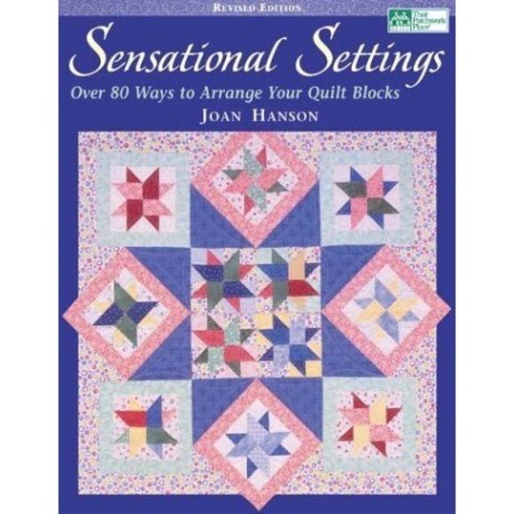 2004 Sensational Settings 80+ Ways Arrange Quilt Blocks Joan Hanson Revised Ed - Picture 1 of 15